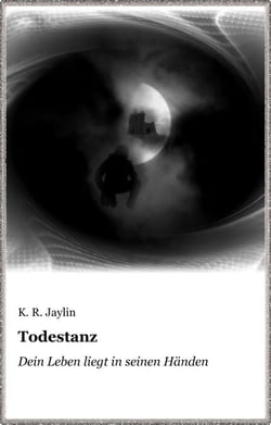 Todestanz - Dein Leben liegt in seinen Händen