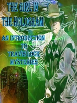 The Girl In The Hologram - Travis Lock Mysteries, #0