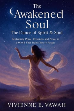 The Awakened Soul – The Dance of Spirit &amp; Soul - The Awakened Soul Series, #10