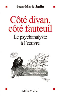 Côté divan, côté fauteuil - Le psychanalyste à l'œuvre