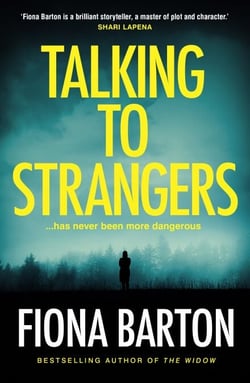 Talking to Strangers - The new explosive, up-all-night crime thriller from author of hit bestsellers THE WIDOW and THE CHILD