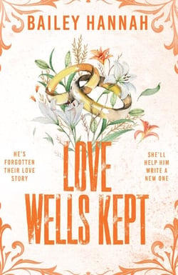 Love Wells Kept - The must read spicy, heartwarming and heartbreaking cowboy romance that will have you LASSOED!