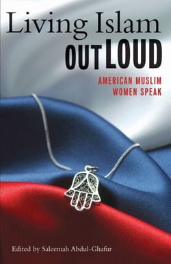 Living Islam Out Loud - American Muslim Women Speak