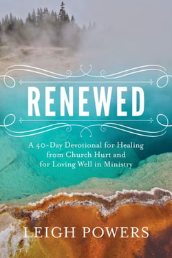 Renewed - A 40-Day Devotional for Healing from Church Hurt and for Loving Well in Ministry