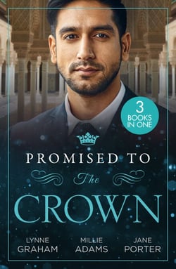 Promised To The Crown - Jewel in His Crown / Stealing the Promised Princess / Kidnapped for His Royal Duty
