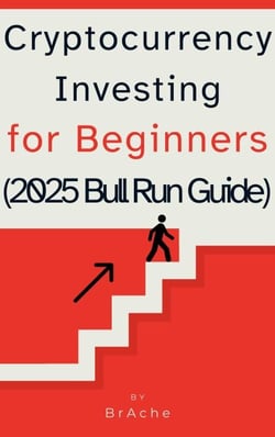 Cryptocurrency Investing for Beginners (2025 Bull  Run Guide)