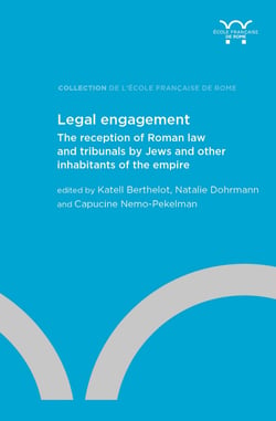 Legal engagement - The reception of Roman law and tribunals by Jews and other inhabitants of the Empire
