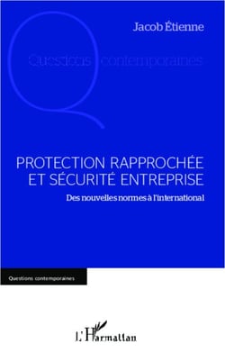 Protection rapprochée et sécurité entreprise - Des nouvelles normes à l'international