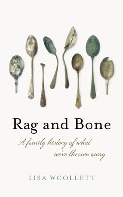 Rag and Bone - A Family History of What We've Thrown Away