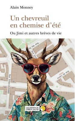 Un chevreuil en chemise d'été - Ou Jimi et autres brèves de vie