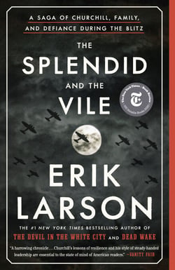 The Splendid and the Vile - A Saga of Churchill, Family, and Defiance During the Blitz