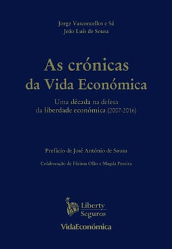 As Crónicas da Vida Económica - Uma década na defesa da liberdade económica (2007-2016)
