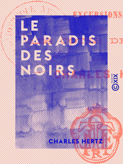 Le Paradis des Noirs - Excursions sur les côtes de Guinée