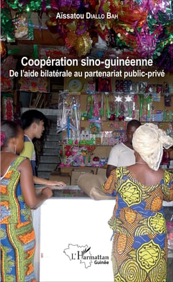 Coopération sino-guinéenne - De l'aide bilatérale au partenariat public - privé
