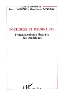 Poétiques et imaginaires - Francophonie littéraire des Amériques
