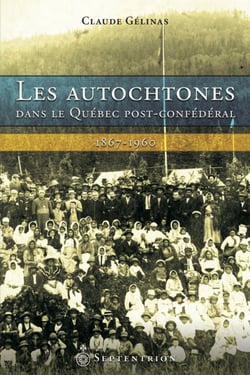 Les Autochtones dans le Québec post-confédéral - 1867-1960