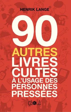 90 autres livres cultes à l'usage des personnes pressées