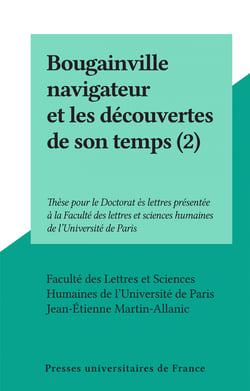 Bougainville navigateur et les découvertes de son temps (2) - Thèse pour le Doctorat ès lettres présentée à la Faculté des lettres et sciences humaines de l'Université de Paris