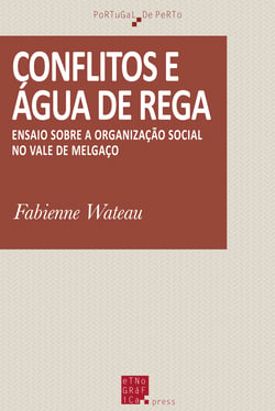 Conflitos e água de rega - Ensaio sobre a organização social no Vale de Melgaço