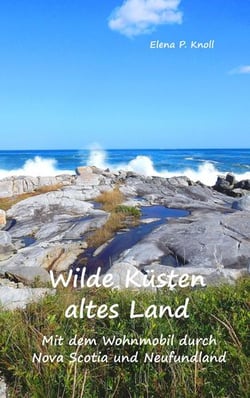Wilde Küsten altes Land - Mit dem Wohnmobil durch Nova Scotia und Neufundland