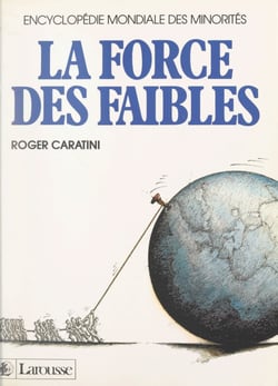 La force des faibles - Encyclopédie mondiale des minorités
