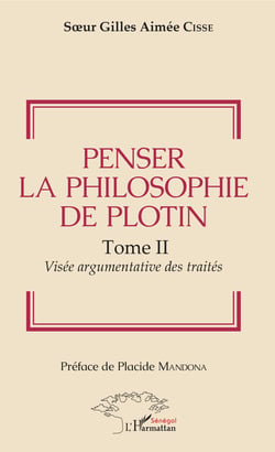 Penser la philosophie de Plotin Tome II - Visée argumentaire des traités
