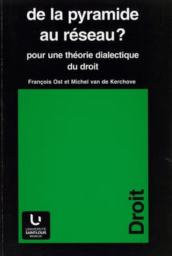 De la pyramide au réseau ? - Pour une théorie dialectique du droit