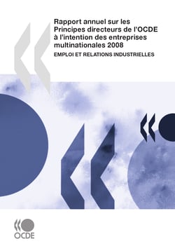 Rapport annuel sur les Principes directeurs de l’OCDE à l’intention des entreprises multinationales 2008 - Emploi et relations industrielles