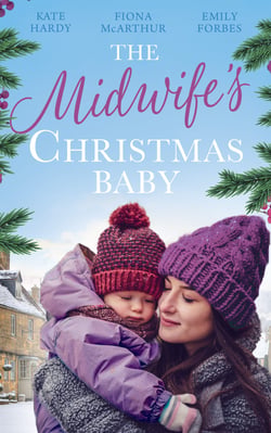 The Midwife's Christmas Baby - The Midwife's Pregnancy Miracle (Christmas Miracles in Maternity) / Midwife's Mistletoe Baby / Waking Up to Dr. Gorgeous