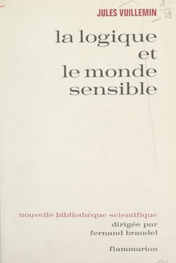 La logique et le monde sensible - Étude sur les théories contemporaines de l'abstraction