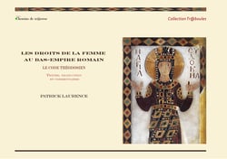 Les droits de la femme au Bas-Empire romain - Le Code Théodosien