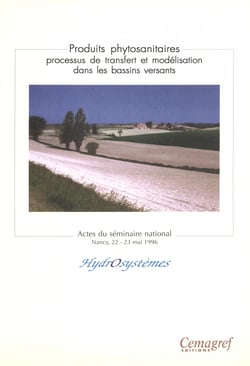 Produits phytosanitaires. Processus de transfert et modélisation dans les bassins versants - Séminaire de Nançy : 22 et 23 mai 1996