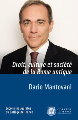 Droit, culture et société de la Rome antique - Leçon inaugurale prononcée le jeudi 17 janvier 2019