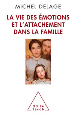 La Vie des émotions et l’attachement dans la famille
