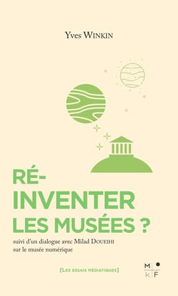 Réinventer les musées ? - Suivi d'un dialogue sur le musée numérique