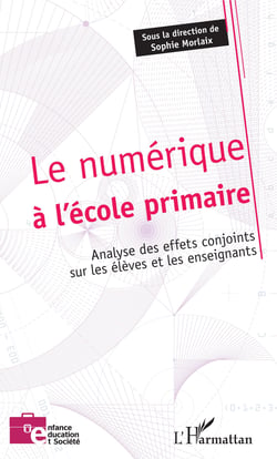 Le numérique à l'école primaire - Analyse des effets conjoints sur les élèves et les enseignants