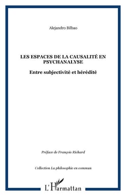 Les espaces de la causalité en psychanalyse - Entre subjectivité et hérédité