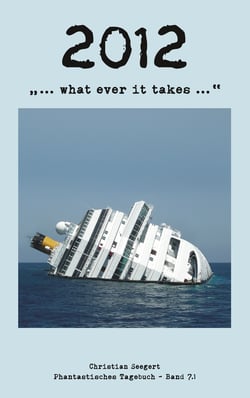 2012 - »... what ever it takes ...«