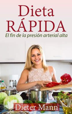 Dieta RÁPIDA - El fin de la presión arterial alta