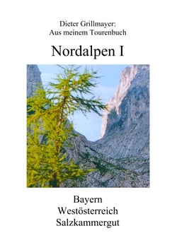 Nordalpen I - Aus meinem Tourenbuch