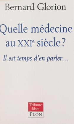 Quelle médecine au XXIe siècle ? - Il est temps d'en parler...