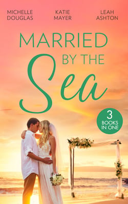 Married By The Sea - First Comes Baby… (Mothers in a Million) / The Groom's Little Girls / Secrets and Speed Dating