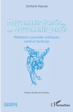 Mouvements dansés. Mouvements pensés - Médiations corporelles artistiques, santé et handicaps