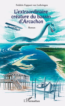 L'extraordinaire créature du bassin d'Arcachon - Roman