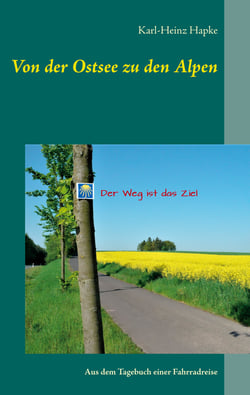 Von der Ostsee zu den Alpen - Aus dem Tagebuch einer Fahrradreise