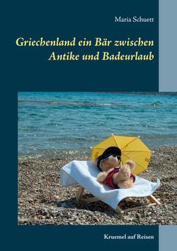 Griechenland ein Bär zwischen Antike und Badeurlaub - Kruemel auf Reisen