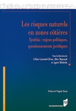 Les risques naturels en zones côtières - Xynthia : enjeux politiques, questionnements juridiques