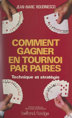 Comment gagner en tournoi par paires - Approche technique et stratégique