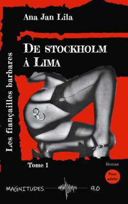 De Stockholm à Lima - Tome 1 : Les fiançailles barbares