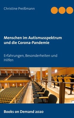 Menschen im Autismusspektrum und die Corona-Pandemie - Erfahrungen, Besonderheiten und Hilfen
